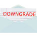 Downgrade