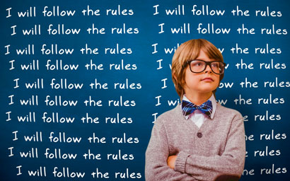 I will follow the rules