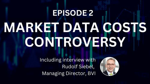 The Funds Europe Podcast, Episode 2: Market data costs controversy