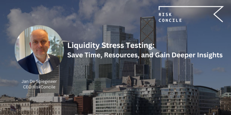Liquidity stress testing: save time, resources and gain deeper insights