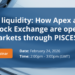 Unlocking liquidity together: How Apex and the London Stock Exchange are opening markets through PISCES