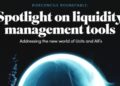 Spotlight on liquidity management tools